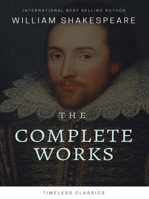 cover image of The Complete William Shakespeare Collection (Illustrated)